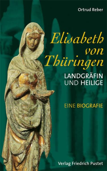Elisabeth von Thüringen: Landgräfin und Heilige. Eine Biografie (Biografien) Memories