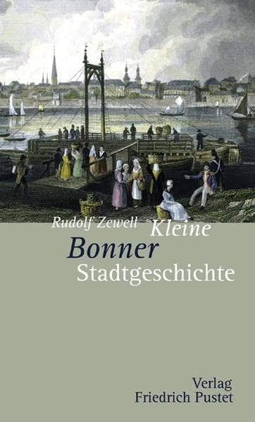 Kleine Bonner Stadtgeschichte (Kleine Stadtgeschichten) Politics & History