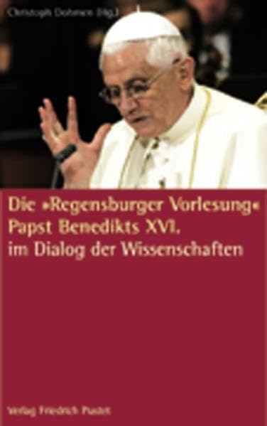 Die 'Regensburger Vorlesung' Papst Benedikts XVI.: im Dialog der Wissenschaften Religion & Esotericism