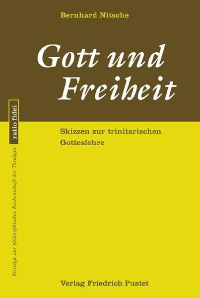 Gott und Freiheit: Skizzen zur trinitarischen Gotteslehre (ratio fidei: Beiträge zur philosophischen Rechenschaft der Theologie) Film, Art & Culture