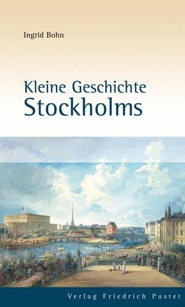 Kleine Geschichte Stockholms (Europäische Metropolen) Film, Art & Culture