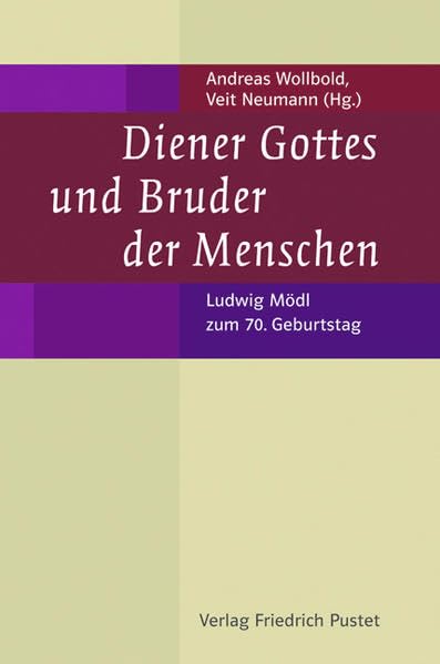 Diener Gottes und Bruder der Menschen: Zum 70. Geburtstag von Ludwig Mödl Religion & Esotericism
