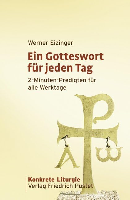 Ein Gotteswort für jeden Tag: 2-Minuten-Predigten für alle Werktage (Konkrete Liturgie) Religion & Esotericism