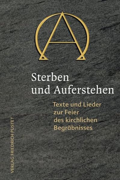 Sterben und Auferstehen: Texte und Lieder zur Feier des kirchlichen Begräbnisses Death & Mourning