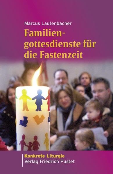 Familiengottesdienste für die Fastenzeit (Konkrete Liturgie) Religion & Esotericism