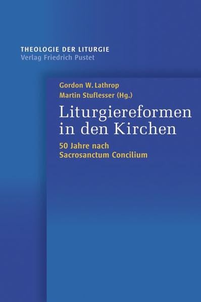 Liturgiereformen in den Kirchen: 50 Jahre nach „Sacrosanctum Concilium“ (Theologie der Liturgie) Film, Art & Culture