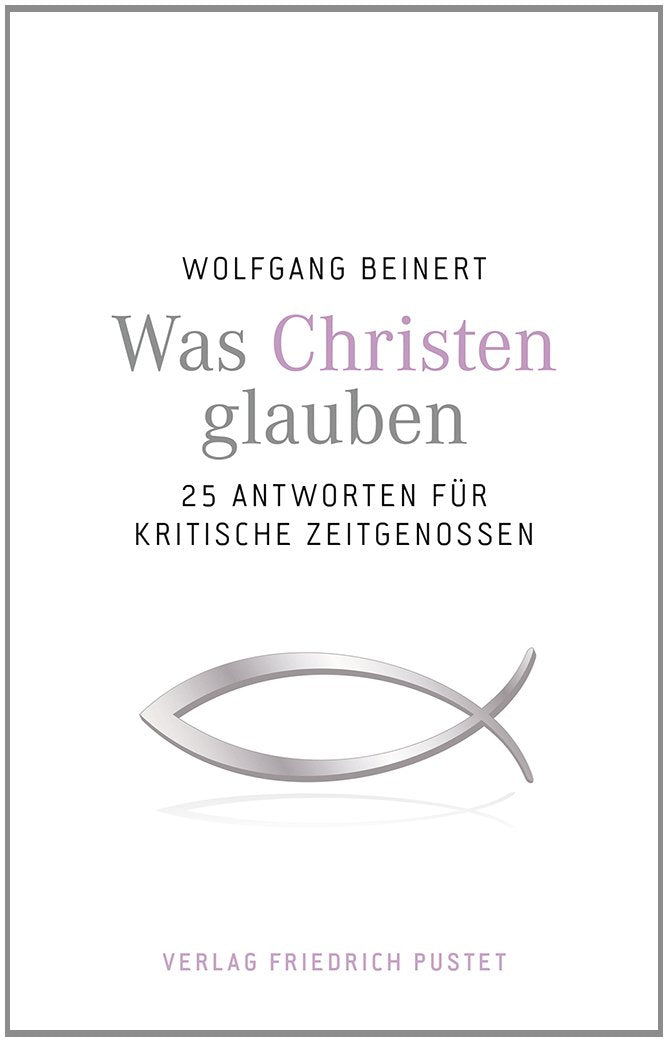 Was Christen glauben: 20 Antworten für kritische Zeitgenossen Religion & Esotericism