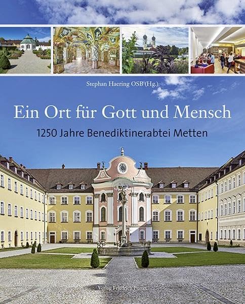 Ein Ort für Gott und Mensch: 1250 Jahre Benediktinerabtei Metten (Bayerische Geschichte) Politics & History