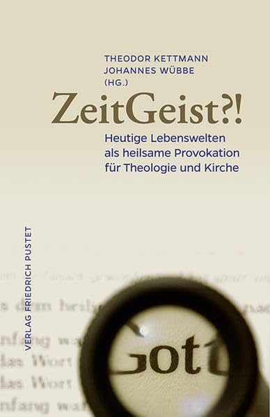 ZeitGeist?!: Heutige Lebenswelten als heilsame Provokation für Theologie und Kirche Religion & Esotericism
