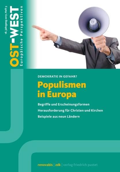 Populismen in Europa: Begriffe und Erscheinungsformen. Herausforderung für Christen und Kirchen. Beispiele aus neun Ländern. (OST-WEST. Europäische Perspektiven) Social Sciences
