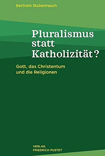 Pluralismus statt Katholizität?: Gott, das Christentum und die Religionen Film, Art & Culture