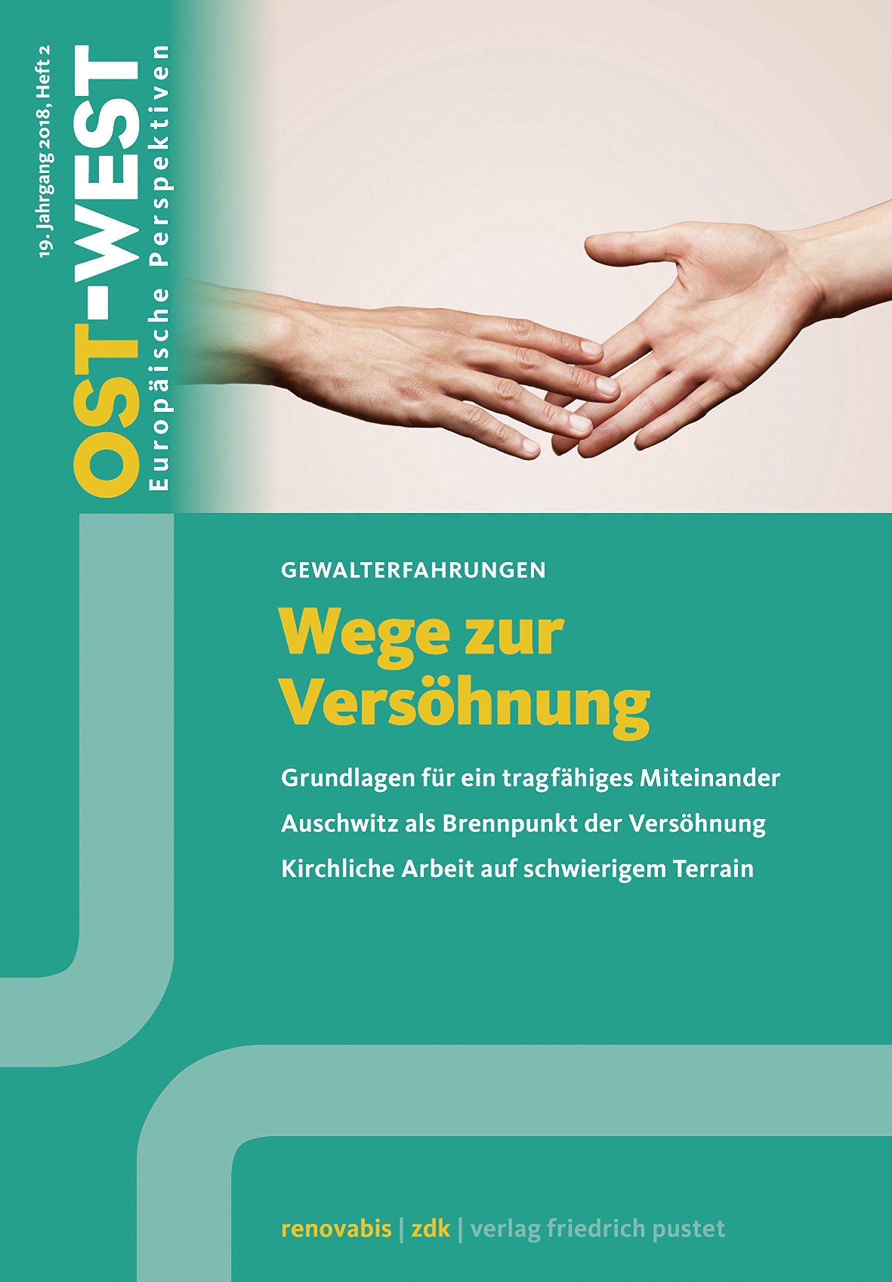 Wege zur Versöhnung: Gewalterfahrungen: Grundlagen für ein tragfähiges Miteinander. Auschwitz als Brennpunkt der Versöhnung. Kirchliche Arbeit auf ... Terrain. (OST-WEST. Europäische Perspektiven) Books