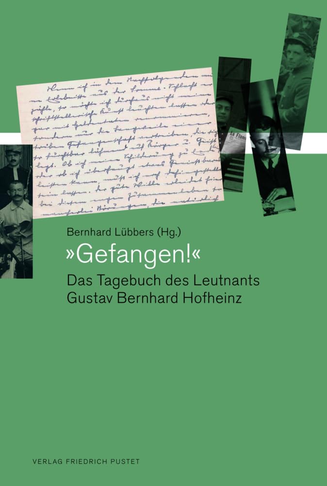 Gefangen!: Das Tagebuch des Leutnants Gustav Bernhard Hofheinz (Kulturgeschichtliche Forschungen zu Gefangenschaft und Internierung im Ersten Weltkrieg) General education