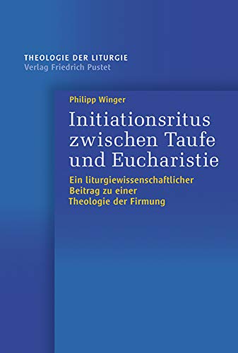 Initiationsritus zwischen Taufe und Eucharistie book