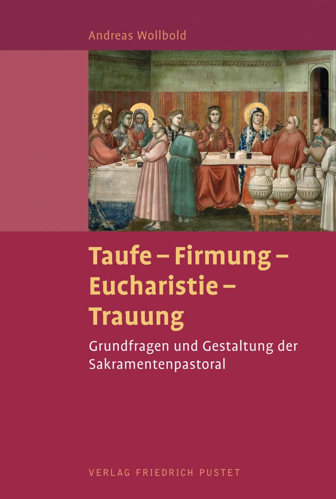 Taufe - Firmung - Eucharistie - Trauung: Grundlagen und Gestaltung der Sakramentenpastoral book