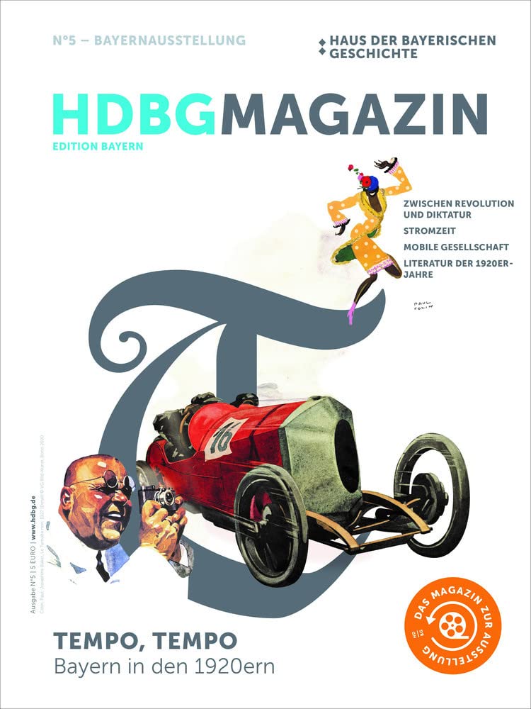 Tempo, Tempo - Bayern in den 1920ern: Begleitmagazin zur Ausstellung im Haus der Bayerischen Geschichte, Regensburg (HDBG Magazin) German history