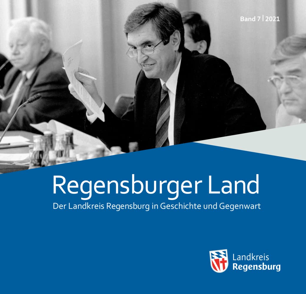 Regensburger Land 2021 Politics & History