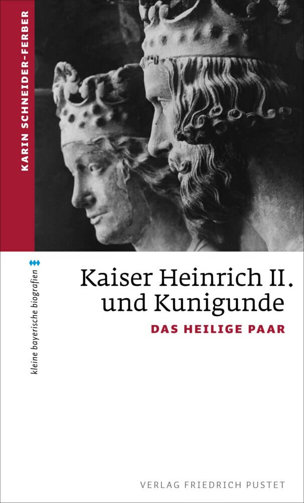 Kaiser Heinrich II. und Kunigunde: Das heilige Paar (kleine bayerische biografien) Memories