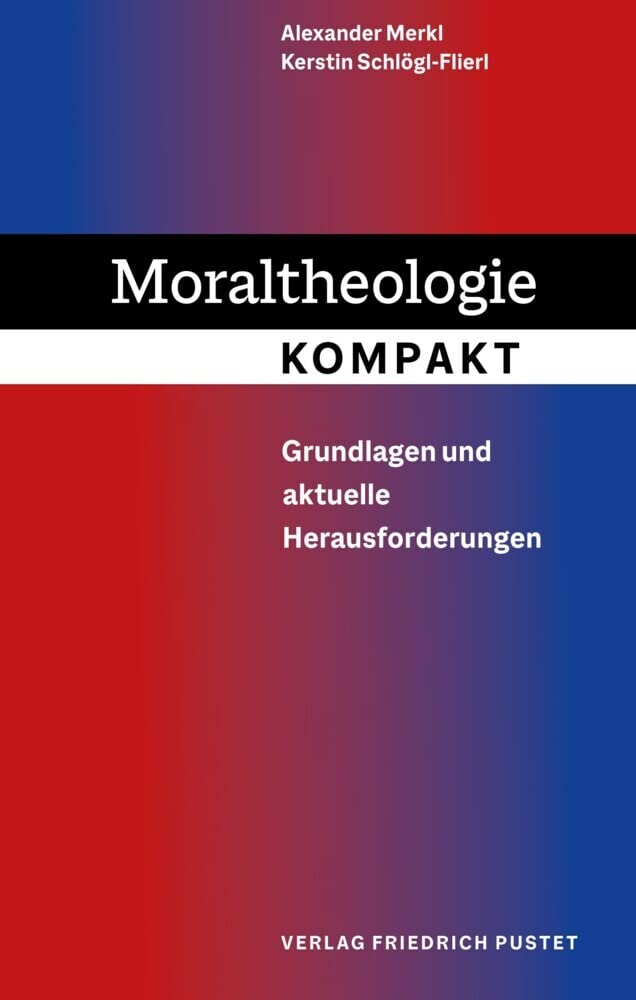 Moraltheologie kompakt: Grundlagen und aktuelle Herausforderungen Religion & Esotericism