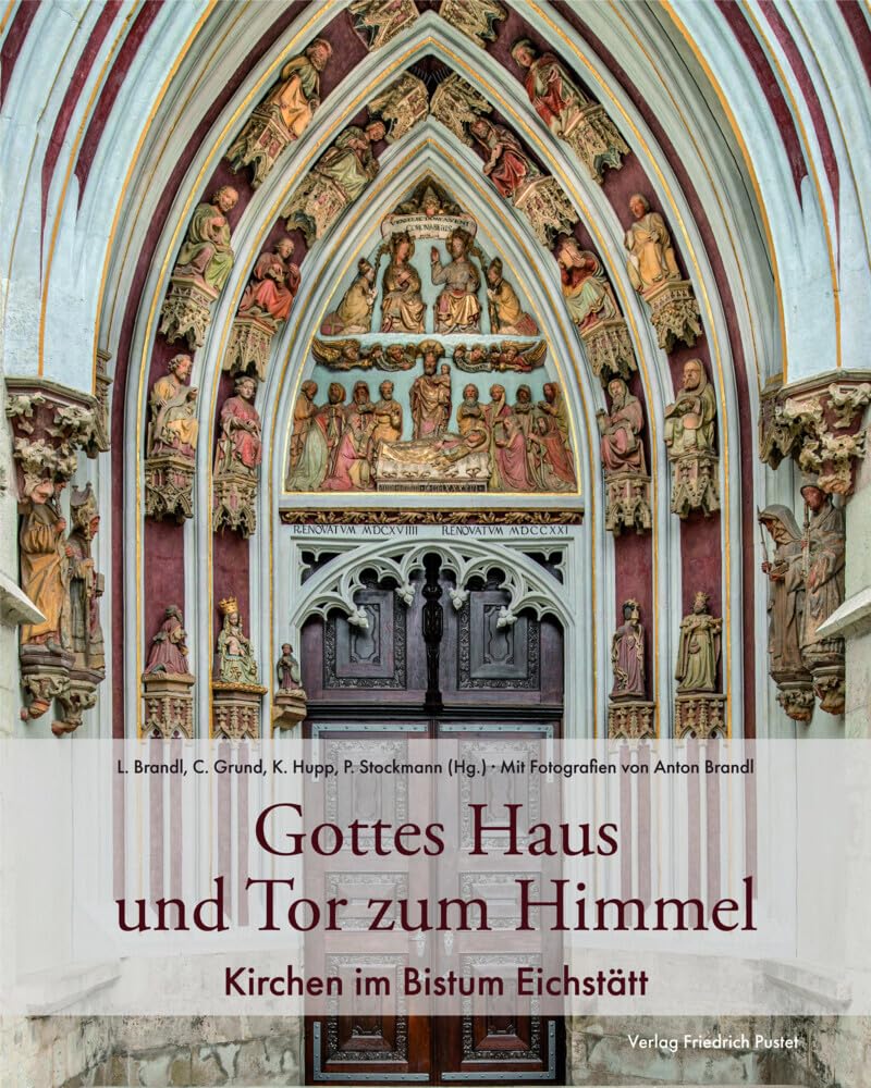 Gottes Haus und Tor zum Himmel: Kirchen im Bistum Eichstätt (Bayerische Geschichte) Politics & History
