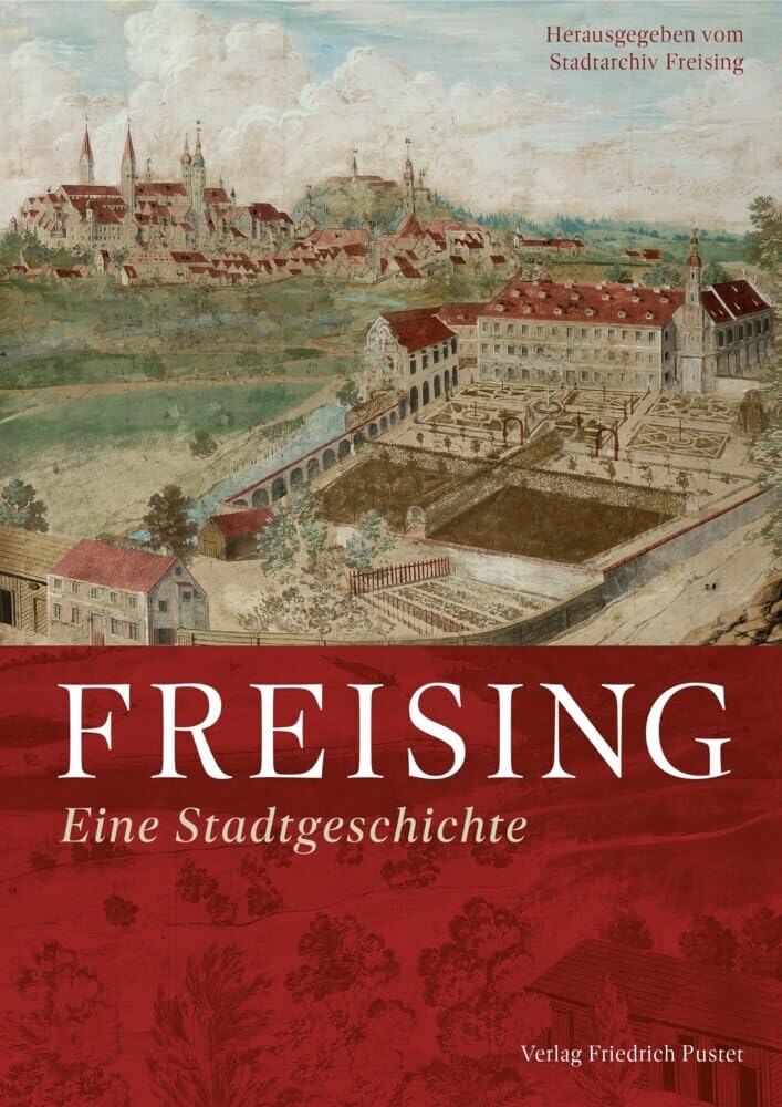 Freising: Eine Stadtgeschichte Politics & History