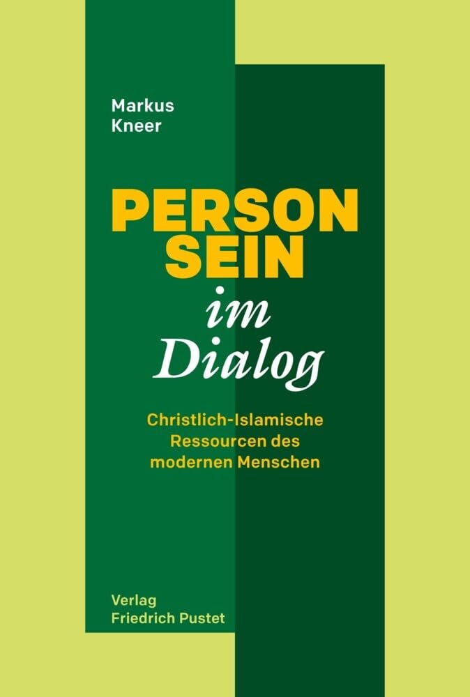 Person-Sein im Dialog: Christlich-Islamische Ressourcen des modernen Menschen Religion & Esotericism