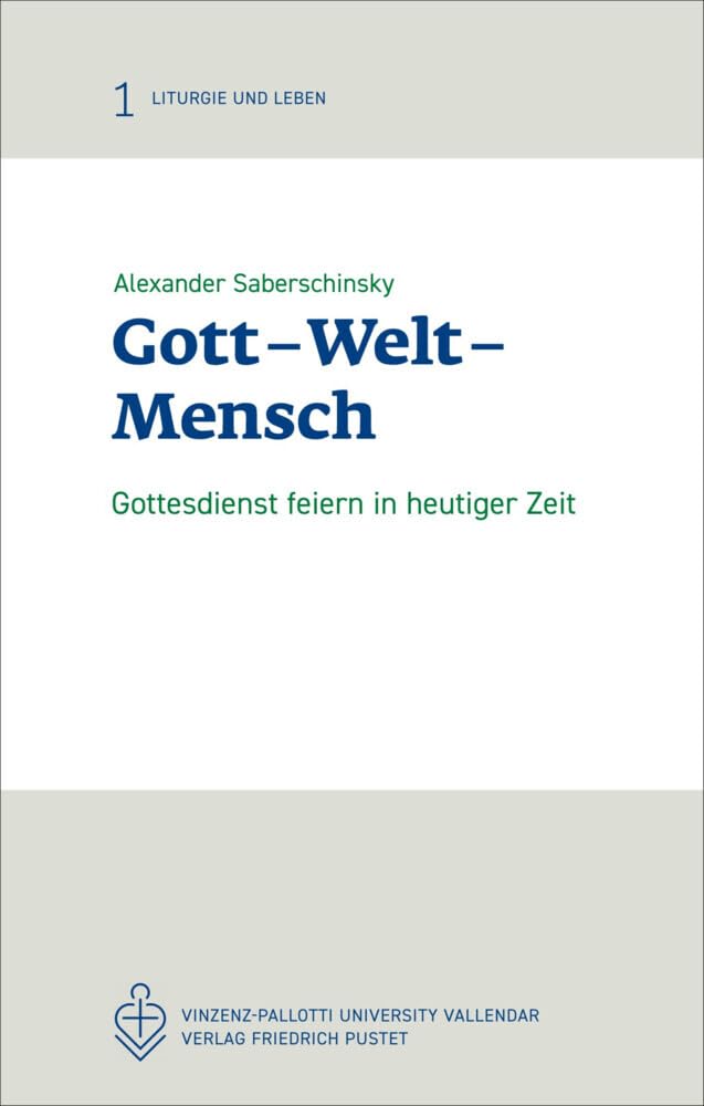 Gott - Welt - Mensch: Gottesdienst feiern in heutiger Zeit book