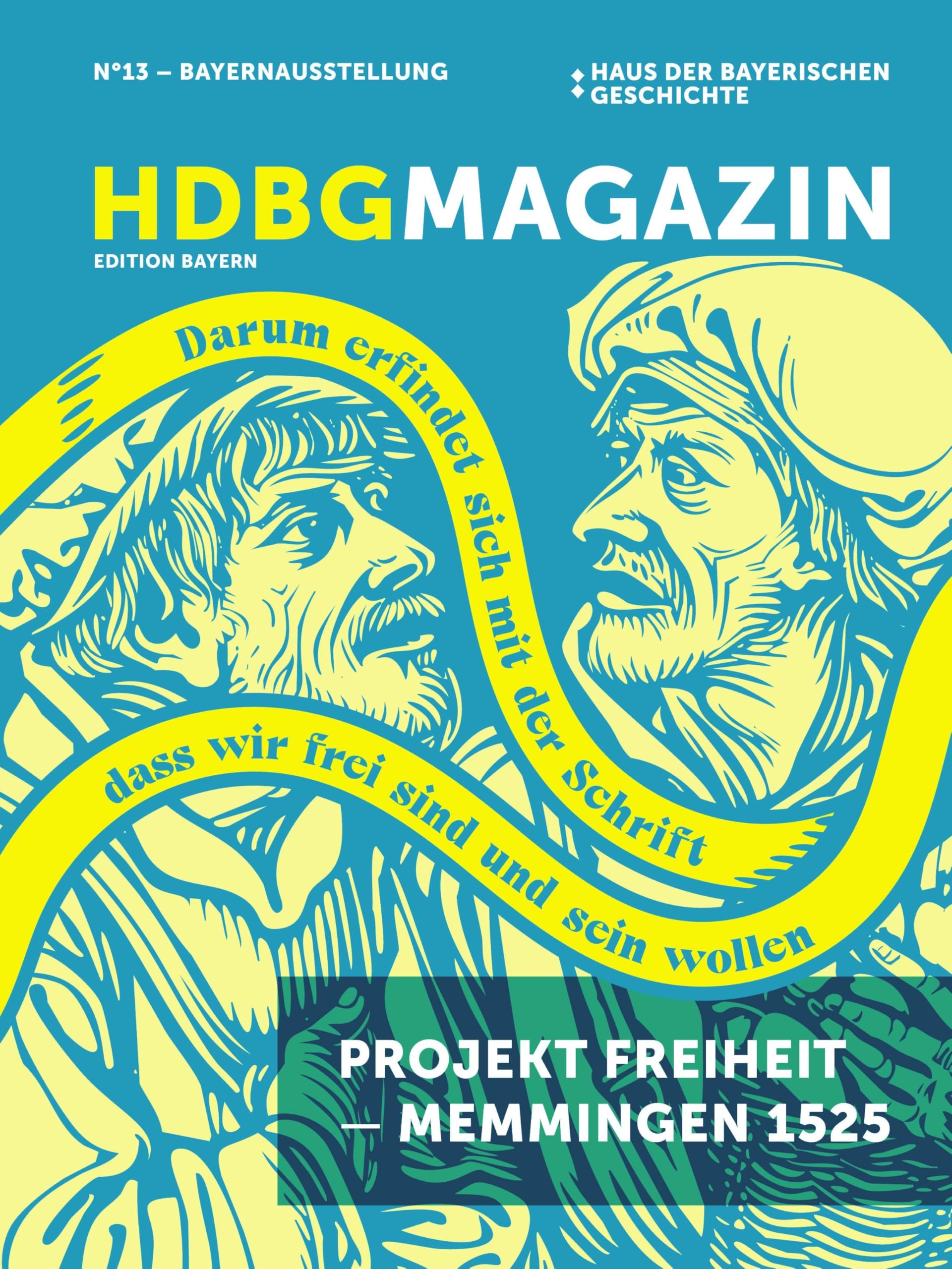Projekt Freiheit – Memmingen 1525 (HDBG Magazin) Politics & History
