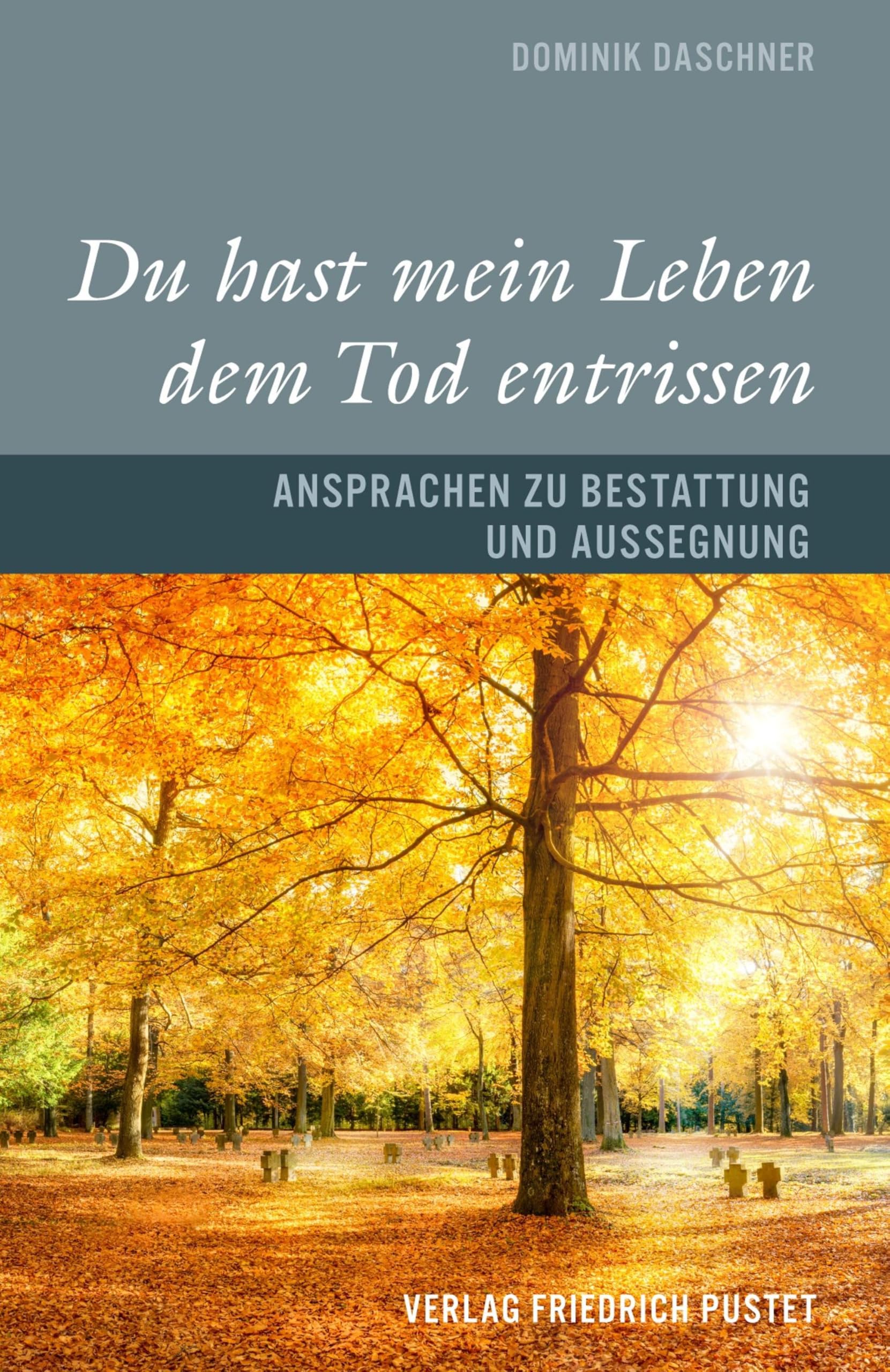 Du hast mein Leben dem Tod entrissen Death & Mourning