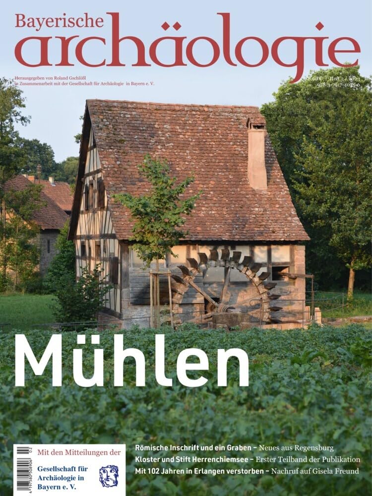 Mühlen: Bayerische Archäologie 2/2023 Natural Sciences