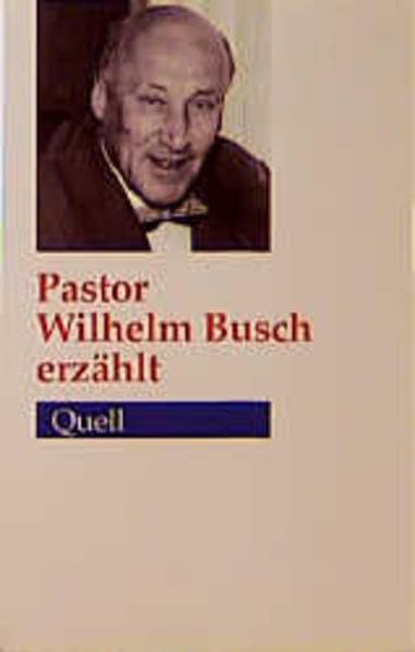 Pastor Wilhelm Busch erzählt: Auswahlband Books