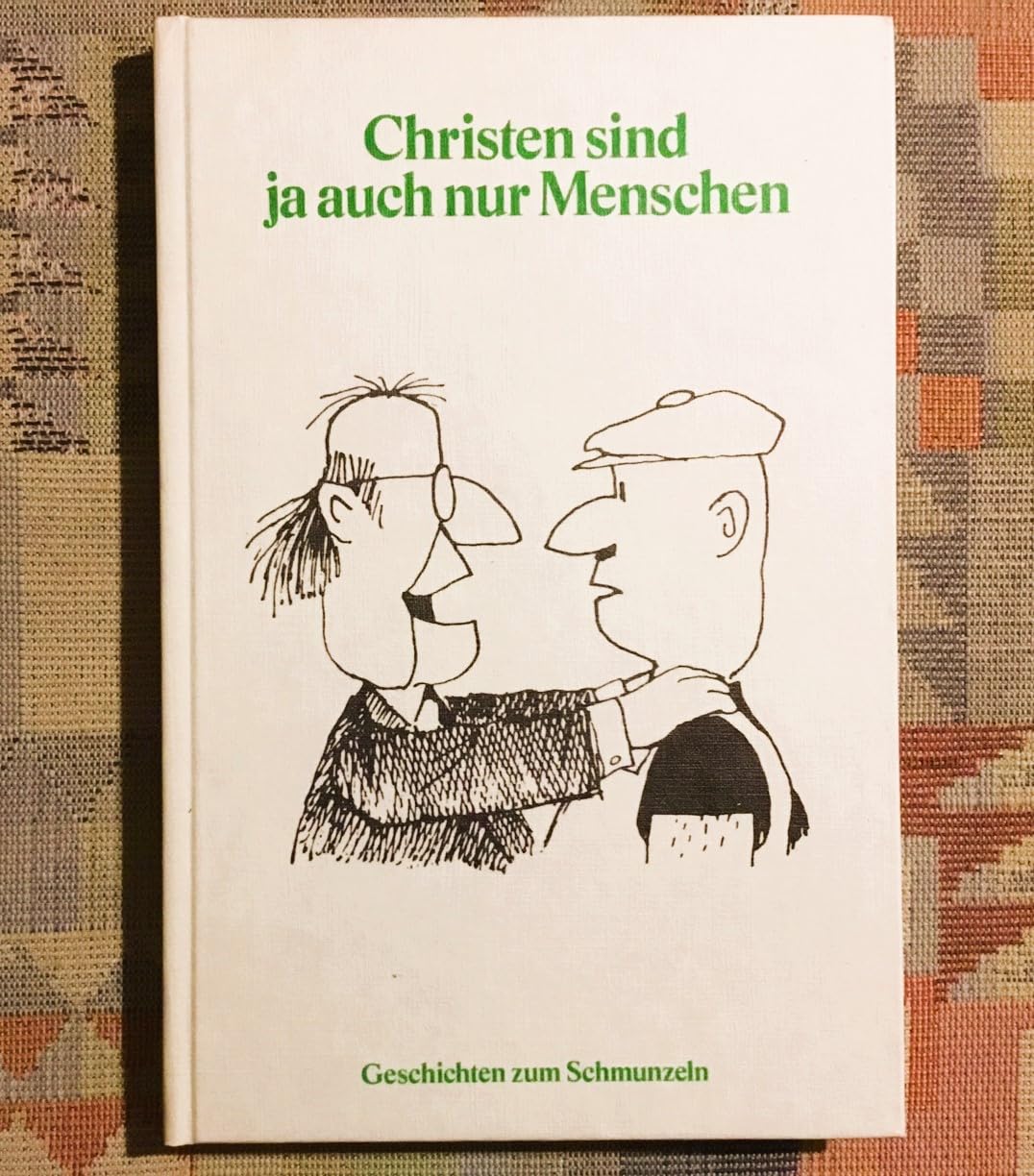 Christen sind ja auch nur Menschen. Geschichten zum Schmunzeln Religion & Esotericism
