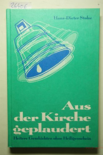Aus der Kirche geplaudert. Heitere Geschichten ohne Heiligenschein Books