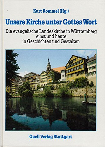 Unsere Kirche unter Gottes Wort: Die evangelische Landeskirche in Württemberg einst und heute in Geschichten und Gestalten Books