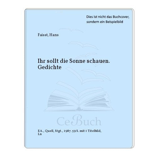 Ihr sollt die Sonne schauen: Gedichte Books