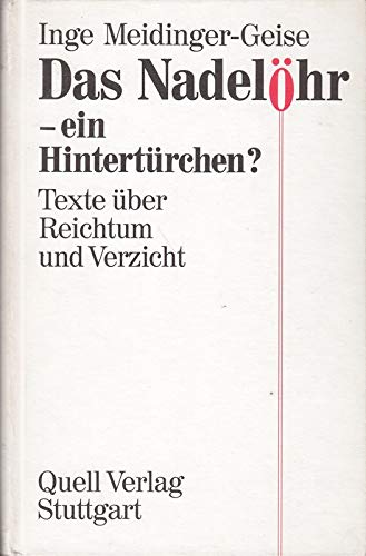 Das Nadelöhr - ein Hintertürchen?: Texte über Reichtum und Verzicht Religion & Esotericism