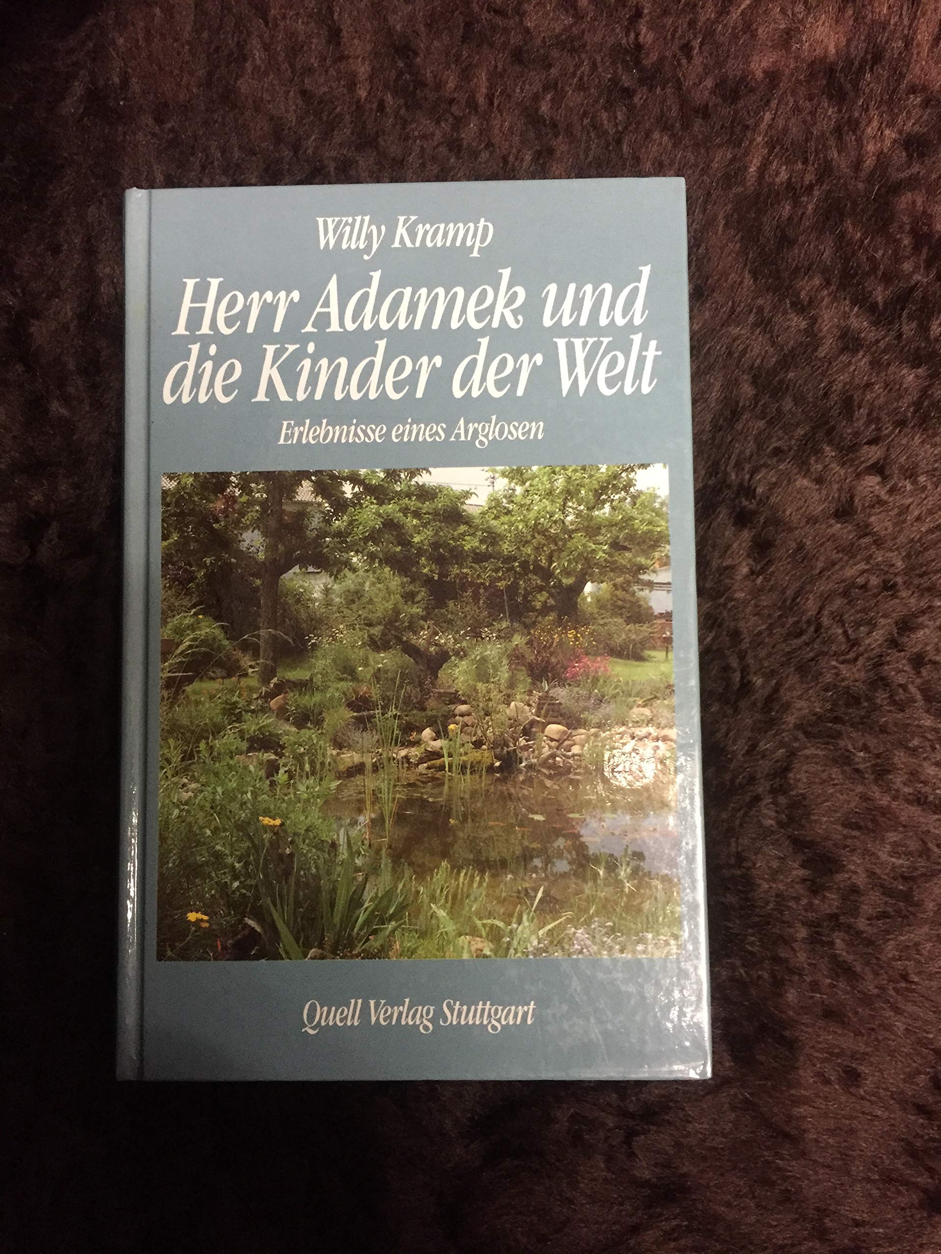 Herr Adamek und die Kinder der Welt: Erlebnisse eines Arglosen. Roman Books