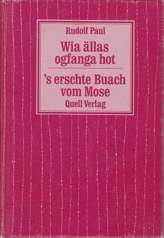 Wia ällas o'gfanga hot: 's erschte Buach vom Mose (D' Bibel für Schwoba) Books