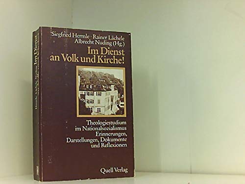 Im Dienst an Volk und Kirche!: Theologiestudium im Nationalsozialismus, Erinnerungen, Darstellungen, Dokumente und Reflexionen zum Tübinger Stift 1930-1950 Books