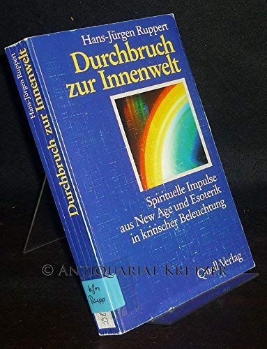 Durchbruch zur Innenwelt: Spirituelle Impulse aus New Age und Esoterik in kritischer Beleuchtung Religion & Esotericism