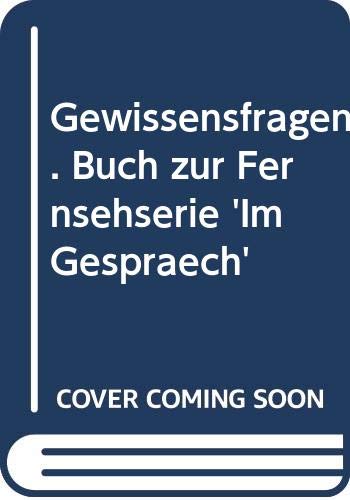 Gewissensfragen: Ernst Elitz und Viktor von Oertzen im Gespräch mit Schalom Ben-Chorin, C. F. Beyers-Naudé, Beatriz Brinkmann, Hans-Peter Dürr, Wolfgang Huber, Walter Jens, Kurt Scharf Books