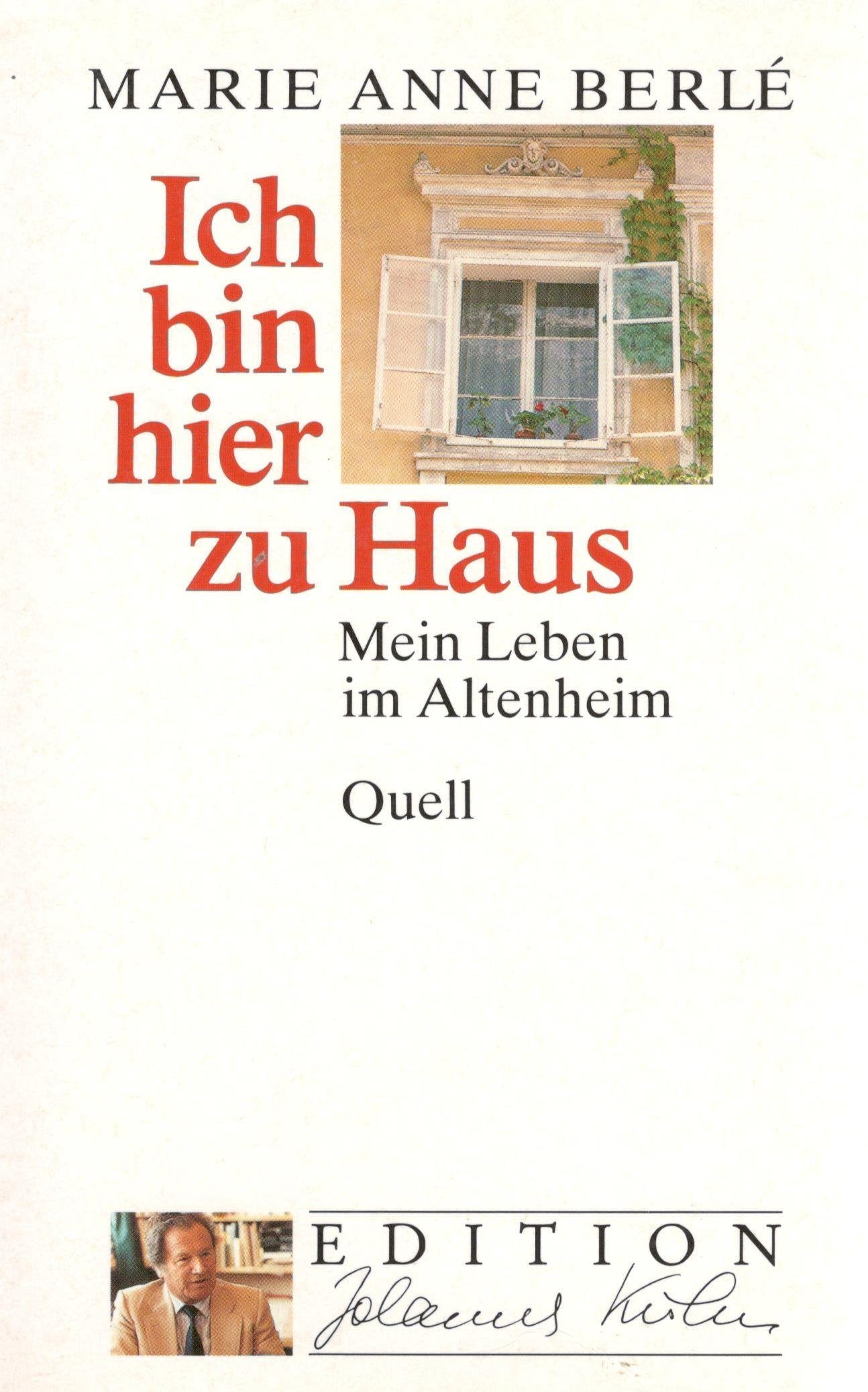 Ich bin hier zu Haus: Mein Leben im Altenheim (Edition Johannes Kuhn) Social Sciences