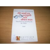 Ab und zu vergess ich eben was: Von Nerven und Psyche im Alter (Edition Johannes Kuhn) Self-help