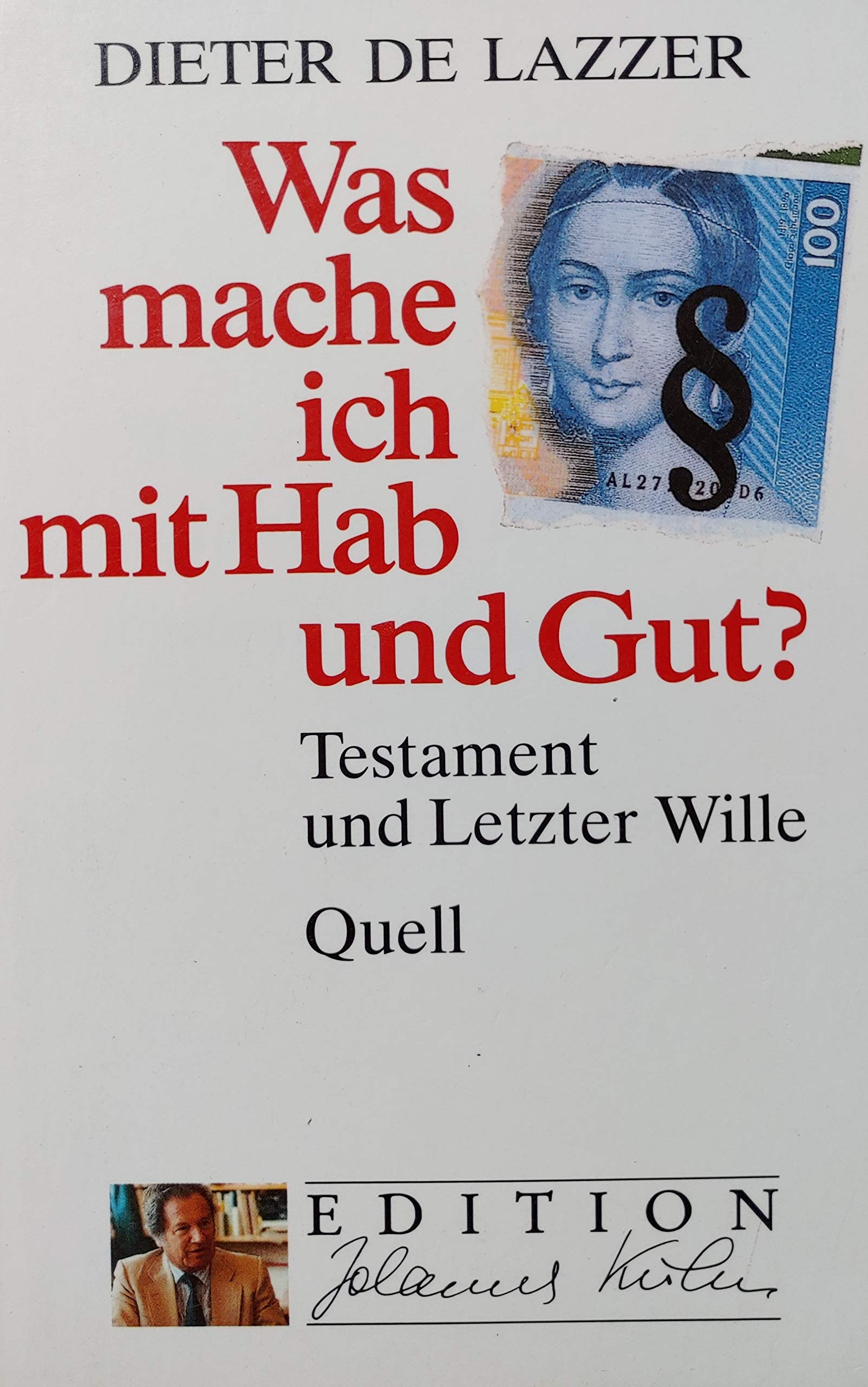 Was mache ich mit Hab und Gut?: Testament und Letzter Wille (Edition Johannes Kuhn) Books