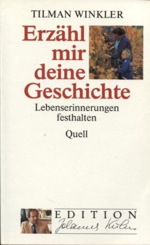 Erzähl mir deine Geschichte: Lebenserinnerungen festhalten (Edition Johannes Kuhn) Self-help
