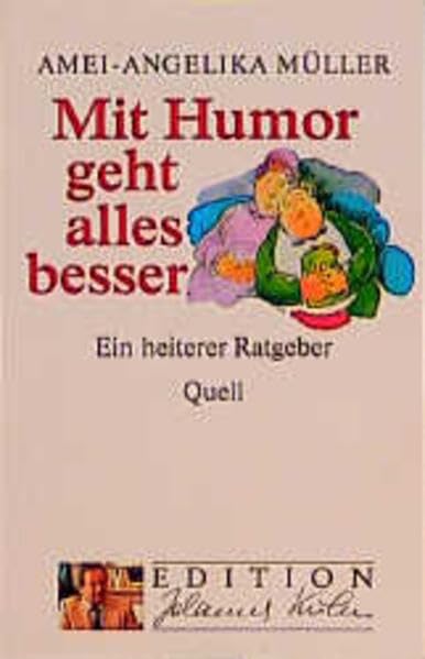 Mit Humor geht alles besser: Ein heiterer Ratgeber. Grossdruck (Edition Johannes Kuhn) Fiction