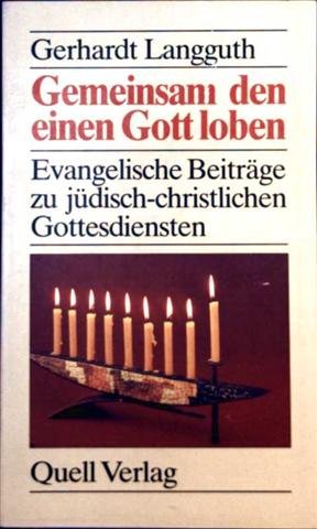 Gemeinsam den einen Gott loben: Evangelische Beiträge zu jüdisch-christlichen Gottesdiensten Books