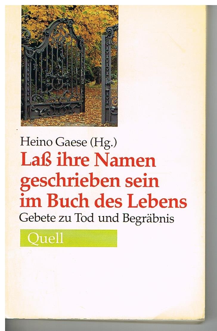 Lass ihre Namen geschrieben sein im Buch des Lebens: Gebete zu Tod und Begräbnis Religion & Esotericism