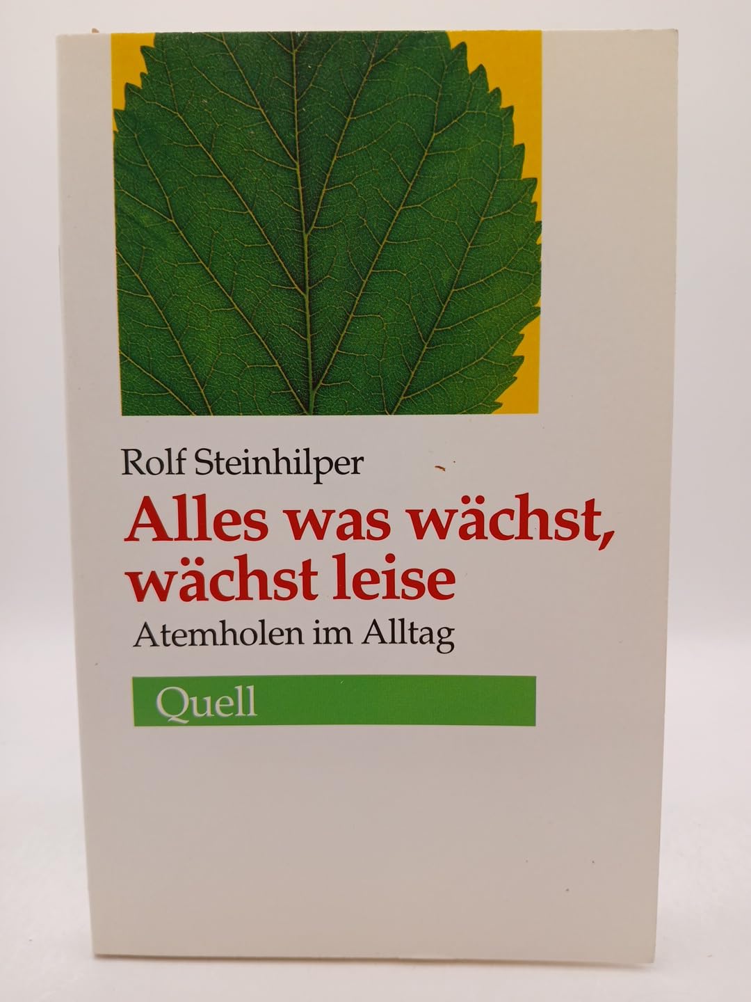 Alles was wächst, wächst leise: Atemholen im Alltag Books