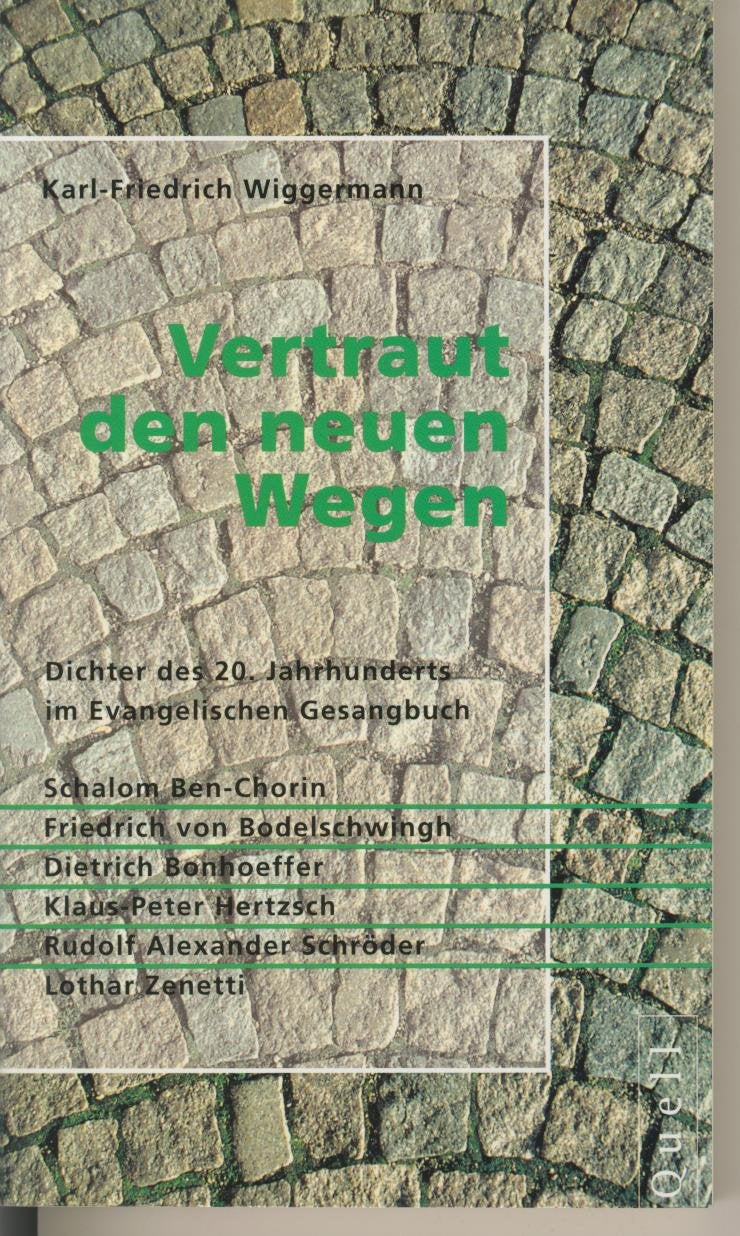 Vertraut den neuen Wegen: Dichter des 20. Jahrhunderts im Evangelischen Gesangbuch Professional & Reference Books